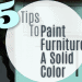 How to Paint Furniture a solid color