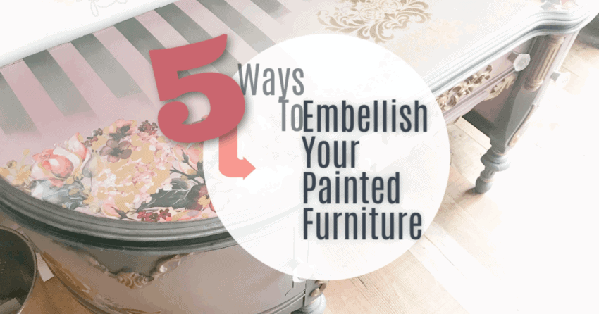 Embellish Painted Furniture to Make it Wow!
