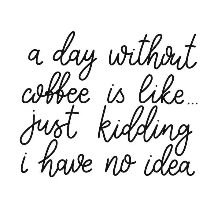 A Day without coffee text